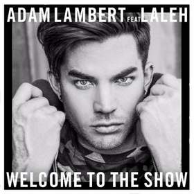Adam Lambert  feat. Laleh - Welcome To The Show (2016)