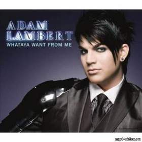 Adam Lambert - What Are You Want From Me