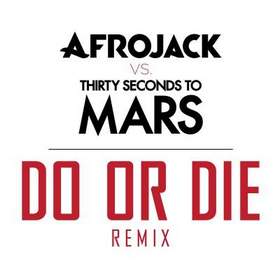 Afrojack feat. 30 Seconds To Mars - Do Or Die