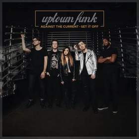 Against The Current feat Set It Off - Uptown Funk (Mark Ronson ft. Bruno Mars Cover)