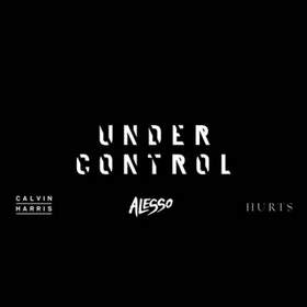Alesso and Calvin Harris feat. Hurts - Under Control