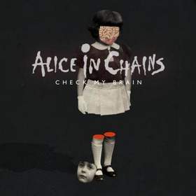Alice in Chains - - Check My Brain