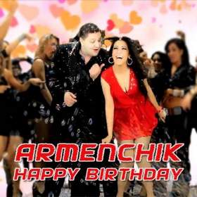 Armenchik - HAPPY BIRTHDAY