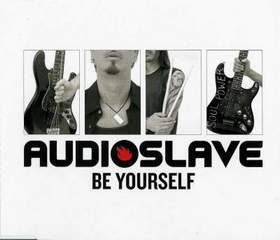 Audioslave - Be Yourself