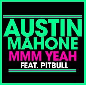 Austin Mahone - Mmm Yeah (feat. Pitbull)