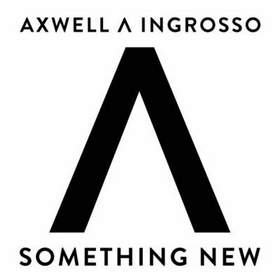 Axwell & Ingrosso - Something New (ZorCut)