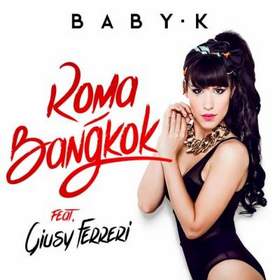Baby K feat.Giusy Ferrer - Roma Bangkok