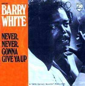 Barry White - Never, Never Gonna Give Ya Up