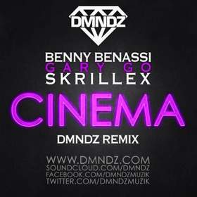 Benny Benassi ft. Gary Go & Skrillex - Cinema (DMNDZ Remix) Bootleg