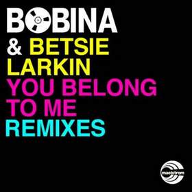 Bobina and Betsie Larkin - You Belong To Me