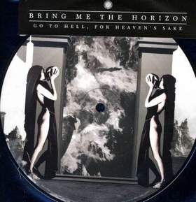 Bring Me To The Horizon - Go To Hell, For Heavens Sake