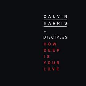 Calvin Harris feat. Disciples - How deep is your love (Original)