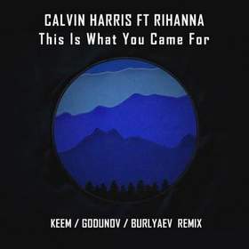 Calvin Harris feat. Rihanna - This Is What You Came For