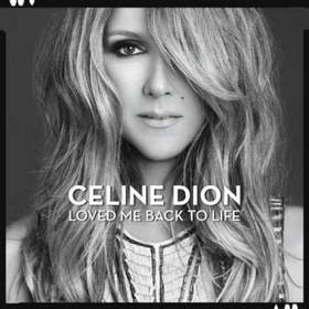 Celine Dion feat.Sia - Loved Me Back To Life