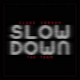 Clyde Carson ft. The Team - Slow Down