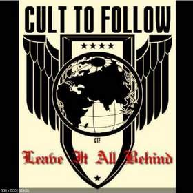 Cult To Follow - Leave It All Behind