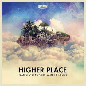 Dimitri Vegas & Like Mike Ft Ne-Yo - Higher Place (Bassjackers Remix)