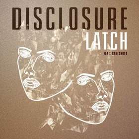 Disclosure feat. Sam Smith - Latch (Original Mix)