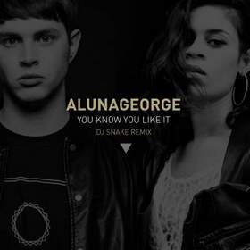 DJ Snake feat. AlunaGeorge (original) - You Know You Like It