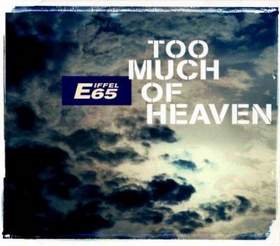 Eiffel 65 - Too Much Of Heaven (Radio Version)