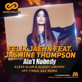 Felix Jaehn Feat. Jasmine Thompson - Ain't Nobody (Alexx Slam & Alexey Obuhov Radio Mix)