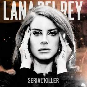 [G|K]Lana Del Rey - Serial Killer
