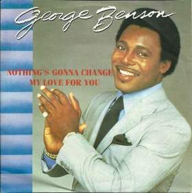 George Benson - Nothing is Gonna Change My Love For You