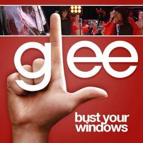 Glee Cast - Bust Your Windows