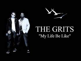 Gritz - My Life Be Like