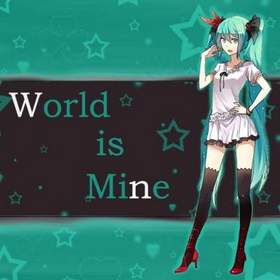Hatsune Miku - World is Mine