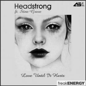 Headstrong feat. Stine Grove - Love Until It Hurts (Aurosonic Radio Mix)