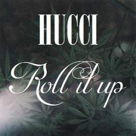 Hucci - Roll it up