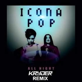 Icona Pop - All Night (Basic Physics Remix)