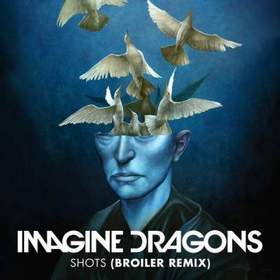 Imagine Dragons - Shots ft. Broiler (Broiler Remix)