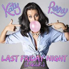 Katy Perry - Last Friday Night