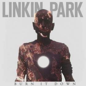 Linkin Park - Burn It Down (minus)