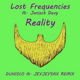 Lost Frequencies ft. Janieck Devy - Reality (Dunisco ft. JeyJeySax Remix)