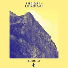 LVNDSCAPE & Holland Park feat. Nico Santos - Waterfalls (Extended Mix)
