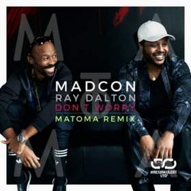 Madcon feat. Ray Dalton - Don't Worry (Matoma Remix)