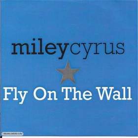 Майли Сайрус - Fly on the wall
