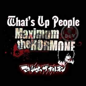 Maximum The Hormone - What's Up, People?