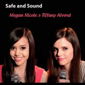 Megan Nicole and Tiffany Alvord - Safe and Sound