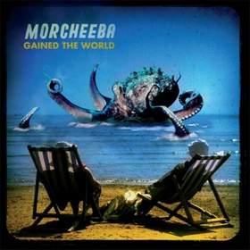 Morcheeba - Gained The World