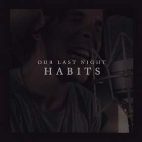 Our Last Night - Habits (Stay High) (cover Tove Lo)