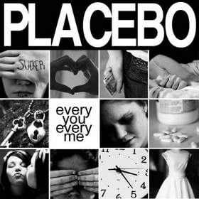 Placebo - Every Me and You