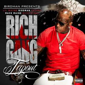 Rich Gang - Tapout (feat. Lil Wayne, Birdman, Mack Maine, Nicki Minaj & Future)