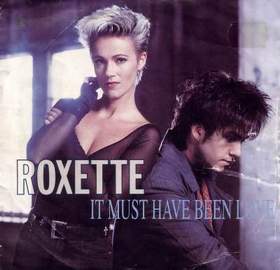 Roxette - It must have been love (Песня из фильма 