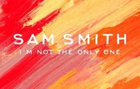 Sam Smith - I'm Not The Only One