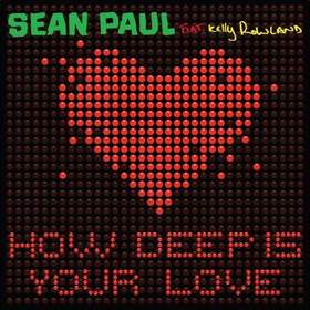 Sean Paul feat. Kelly Rowland - How Deep Is Your Love