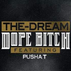 The-Dream - Dope Bitch (feat. Pusha T)
